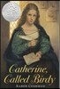 Catherine, Called Birdy
