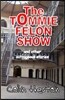 The Tommie Felon Show