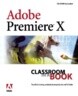 Adobe(r) Premiere 6.5 Classroom in a Book