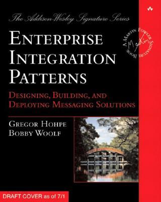 Enterprise Integration Patterns: Designing, Building, and Deploying Messaging Solutions