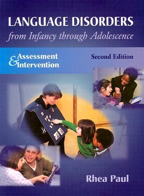 Language Disorders from Infancy Through Adolescence: Assessment and Intervention