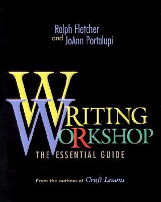 Writing Workshop: The Essential Guide