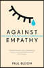 Against Empathy