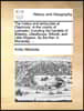 The History and Antiquities of Claybrook, in the County of Leicester; Including the Hamlets of Bittesby, Ullesthorpe, Wibtoft, and Little Wigston. by