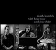 Mark Kozelek - With Ben Boye And Jim White (마크 코즐렉, 벤 보예, 짐 화이트)