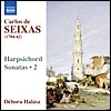 Debora Halasz 세이사스: 하프시코드 소나타 2집 (Jose Antonio Carlos de Seixas: Harpsichord Sonatas Vol. 2)