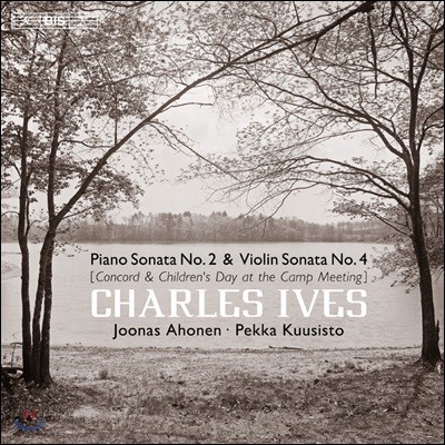 Joonas Ahonen 찰스 아이브스: 피아노 소나타 2번, 바이올린 소나타 4번 (Charles Ives: Piano Sonata, Violin Sonata)