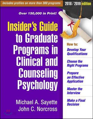 Insider&#39;s Guide to Graduate Programs in Clinical and Counseling Psychology 2018 / 2019