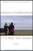 It's Not Yet Dark: A Memoir
