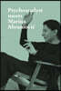 Psychoanalyst Meets Marina Abramovic