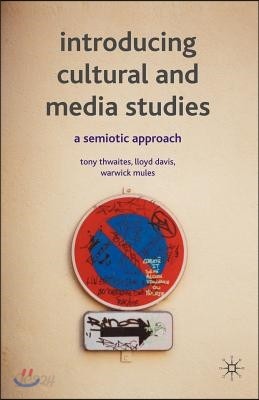 Introducing Cultural and Media Studies: A Semiotic Approach