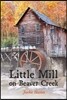 Little Mill on Beaver Creek: Volume 1