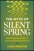 The Myth of Silent Spring: Rethinking the Origins of American Environmentalism