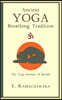 Ancient Yoga Breathing Tradition: The Yogi Science of Breath