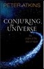 Conjuring the Universe: The Origins of the Laws of Nature