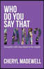 Who Do You Say That I Am?: Encounters with Jesus Based on the Gospels