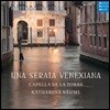 Capella de la Torre 16세기 초 바로크 베네치아 악파의 숨겨진 작곡가들 (Una Serata Venexiana)