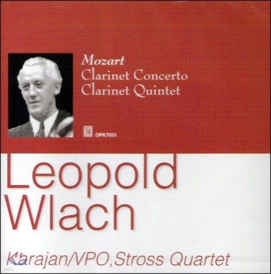 Leopold Wlach 모차르트: 클라리넷 협주곡 & 오중주 (Mozart: Clarinet Concerto K.622 & Clarinet Quintet K.581)