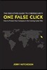 One False Click: How to Protect Your Company in the Coming Cyber War