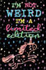 Journal Notebook with Unicorn - I?m Not Weird I?m a Limited Edition: 110 Page Plain Blank Journal for Drawing, Writing, Doodling in Portable 6 X 9 Siz