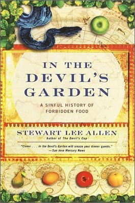In the Devil&#39;s Garden: A Sinful History of Forbidden Food