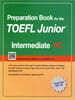 Preparation Book for the TOEFL Junior Test Focus on Question Types RC (Intermediate)