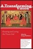 A Transforming Vision: Knowing and Loving the Triune God