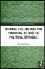 Michael Collins and the Financing of Violent Political Struggle