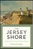 The Jersey Shore: The Past, Present & Future of a National Treasure