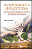 Synergistic Selection: How Cooperation Has Shaped Evolution and the Rise of Humankind
