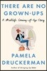 There Are No Grown-ups