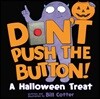 Don't Push the Button!: A Halloween Treat