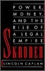 Skadden: Power, Money, and the Rise of a Legal Empire
