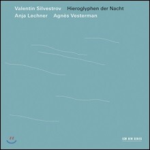 Anja Lechner 발렌틴 실베스트로프: 밤의 상형문자 (Vanentin Silvestrov: Hieroglyphen Der Nacht)