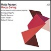 Mulo Francel (물로 프란켈) - Mocca Swing