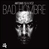 Antonio Sanchez (안토니오 산체스) - Bad Hombre