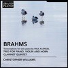 Christopher Williams 브람스: 바이올린, 혼, 피아노를 위한 삼중주, 클라리넷 오중주 [피아노 편곡] (Brahms: Transcriptions For Piano By P. Klengel)