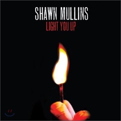 Shawn Mullins - Light You Up