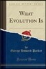 What Evolution Is (Classic Reprint)