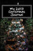 My 2017 Christmas Journal: Blank Lined Journal - 6x9 - Xmas Holiday