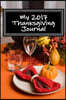My 2017 Thanksgiving Journal: Blank Lined Journal - 6x9 - Holiday Notebook