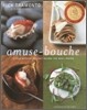 Amuse-Bouche: Little Bites of Delight Before the Meal Begins: A Cookbook
