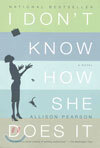 I Don't Know How She Does It: The Life of Kate Reddy, Working Mother
