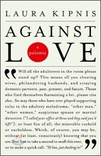 Against Love: A Polemic