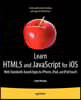 Learn HTML5 and JavaScript for IOS: Web Standards-Based Apps for Iphone, Ipad, and iPod Touch
