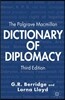 The Palgrave MacMillan Dictionary of Diplomacy