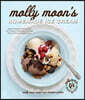 Molly Moon's Homemade Ice Cream: Sweet Seasonal Recipes for Ice Creams, Sorbets, and Toppings Made with Local Ingredients