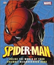 Spider-man : Inside the World of Your Friendly Neighborhood Hero