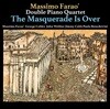 Massimo Farao' Double Piano Quartet - The Masquerade Is Over