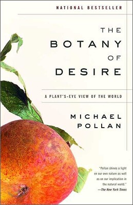 The Botany of Desire: A Plant's-Eye View of the World